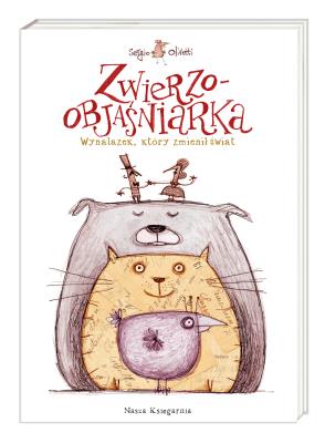 Zwierzoobjaśniarka. Wynalazek, który zmienił świat. Autor: Sergio Olivotti. SmakLiter.pl Okładka książki Zwierzoobjaśniarka. Wynalazek, który zmienił świat