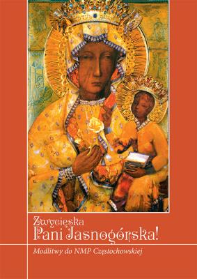 Zwycięska Pani Jasnogórska!. Autor: Zimończyk Krzysztof. SmakLiter.pl Okładka książki Zwycięska Pani Jasnogórska!