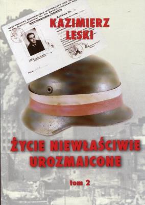 Życie niewłaściwie urozmaicone Tom 2. Autor: Leski Kazimierz. SmakLiter.pl Okładka książki Życie niewłaściwie urozmaicone Tom 2