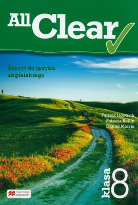 All Clear 8 Zeszyt do jęz. angielskiego MACMILLAN. Autor: Daniel Morris, Patrick Howarth, Reilly Patricia. SmakLiter.pl Okładka książki All Clear 8 Zeszyt do jęz. angielskiego MACMILLAN