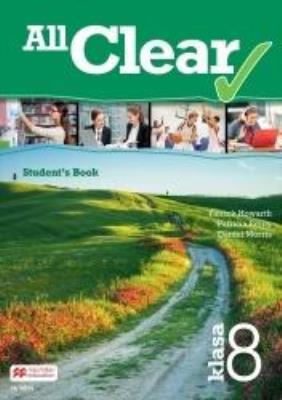 All Clear klasa 8 książka ucznia. Autor: Patrick Howarth, Reilly Patricia, Daniel Morris. SmakLiter.pl Okładka książki All Clear klasa 8 książka ucznia