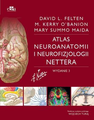 Atlas neuroanatomii i neurofizjologii Nettera. Autor: Maida M., O'Banion M., D.L.Felten. SmakLiter.pl Okładka książki Atlas neuroanatomii i neurofizjologii Nettera