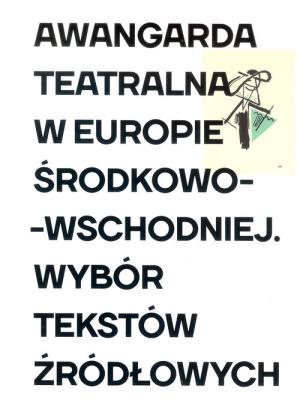Awangarda teatralna w Europie Środkowo-Wschodniej. Autor:   Praca zbiorowa. SmakLiter.pl Okładka książki Awangarda teatralna w Europie Środkowo-Wschodniej