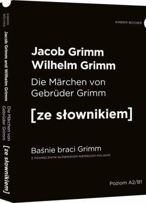 Baśnie braci Grimm wersja niemiecka. z podręcznym słownikiem. Autor: Grimm Jacob Ludwig Karl. SmakLiter.pl Okładka książki Baśnie braci Grimm wersja niemiecka. z podręcznym słownikiem