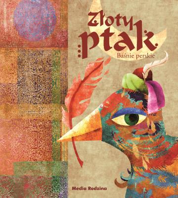 Baśnie perskie. Złoty ptak. Autor: Kwiatkowski Albert. SmakLiter.pl Okładka książki Baśnie perskie. Złoty ptak