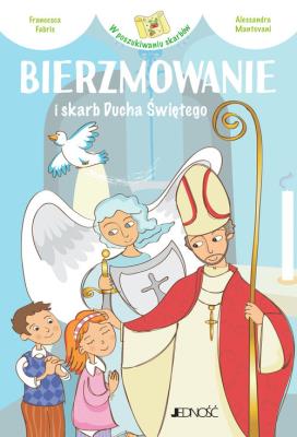 Bierzmowanie i skarb Ducha Świętego. Autor: Fabris Francesca. SmakLiter.pl Okładka książki Bierzmowanie i skarb Ducha Świętego