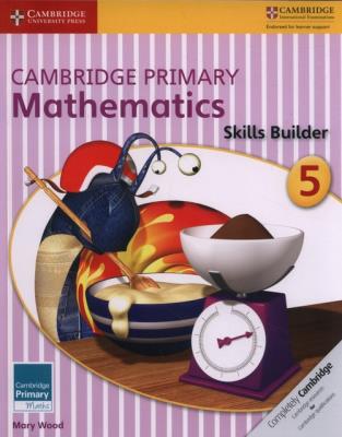 Cambridge Primary Mathematics Skills Builder 5. Autor: Wood Mary. SmakLiter.pl Okładka książki Cambridge Primary Mathematics Skills Builder 5