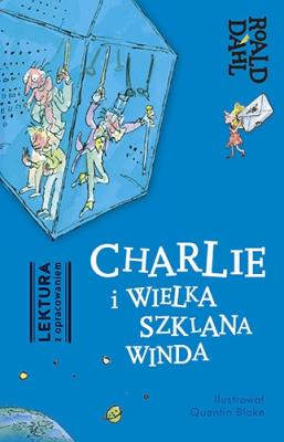 Charlie i Wielka Szklana Winda Lektura z opracowaniem. Autor: Dahl Roald. SmakLiter.pl Okładka książki Charlie i Wielka Szklana Winda Lektura z opracowaniem
