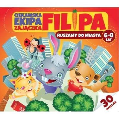 Ciekawska ekipa zajączka Filipa 6-8lat. Autor: Martyna Bubicz i Agnieszka Sitarz. SmakLiter.pl Okładka książki Ciekawska ekipa zajączka Filipa 6-8lat
