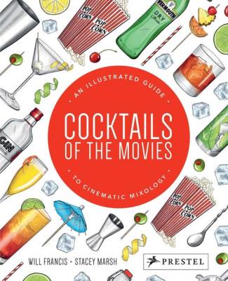 Cocktails of the Movies. Autor: Francis Will, Marsh Stacey. SmakLiter.pl Okładka książki Cocktails of the Movies