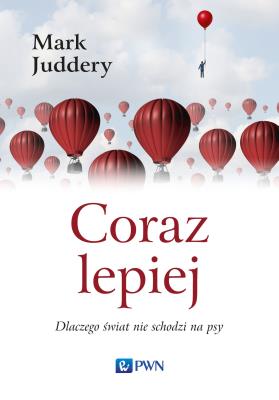 Okładka książki Coraz lepiej. Dlaczego świat nie schodzi na psy