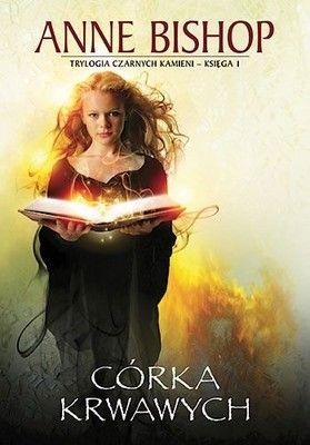 Okładka książki CÓRKA KRWAWYCH CZARNE KAMIENIE KSIĘGA 1 WYD. 2