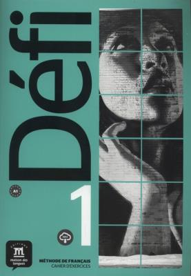 Defi 1 Cahier d'exercices. Autor: Chahi Fatiha, Denyer Monique, Audrey Gloanec. SmakLiter.pl Okładka książki Defi 1 Cahier d'exercices