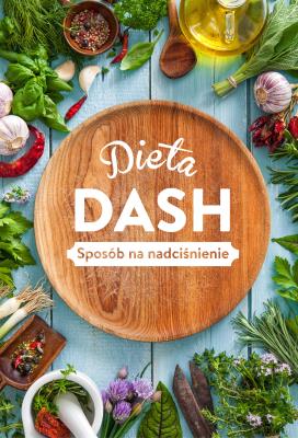 Okładka książki DIETA DASH. Sposób na nadciśnienie