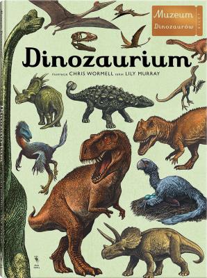 Dinozaurium. Autor: Lily Murray, Chris Wormell. SmakLiter.pl Okładka książki Dinozaurium