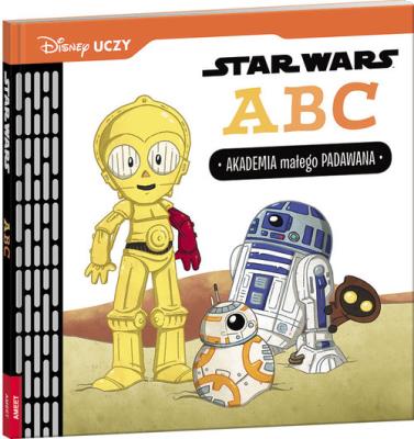 Disney Uczy Star Wars ABC Akademia. Autor: Calliope Glass, Caitlin Kennedy. SmakLiter.pl Okładka książki Disney Uczy Star Wars ABC Akademia