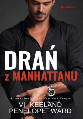 Drań z Manhattanu. Autor: Vi Keeland, Penelope Ward. SmakLiter.pl Okładka książki Drań z Manhattanu