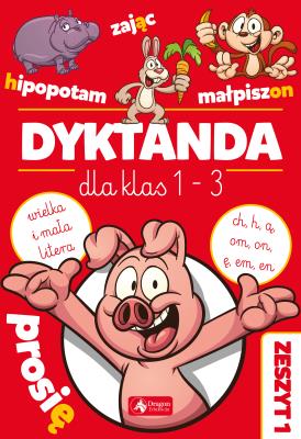 Dyktanda dla klas 1-3. Ćwiczenia z  'h', 'ch', 'ą', 'om', 'ę', 'em', 'en' oraz z wielką i małą literą. Autor: Zioła-Zemczak Katarzyna. SmakLiter.pl Okładka książki Dyktanda dla klas 1-3. Ćwiczenia z  'h', 'ch', 'ą', 'om', 'ę', 'em', 'en' oraz z wielką i małą literą