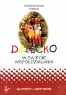 Okładka książki Dziecko w świecie współdziałania T.2