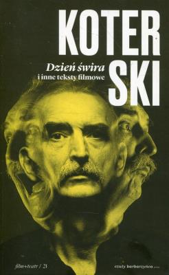 Dzień świra i inne teksty filmowe. Autor: Marek Koterski. SmakLiter.pl Okładka książki Dzień świra i inne teksty filmowe