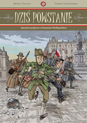 Dziś powstanie. Autor: Tkaczyk Witold. SmakLiter.pl Okładka książki Dziś powstanie