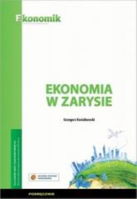 Ekonomia w zarysie ćwiczenia EKONOMIK. Autor: Kwiatkowski Grzegorz. SmakLiter.pl Okładka książki Ekonomia w zarysie ćwiczenia EKONOMIK