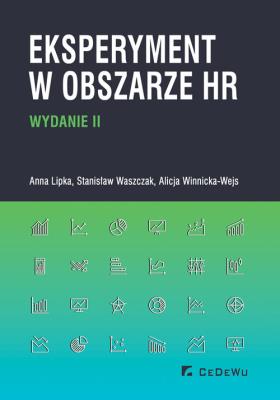 Eksperyment w obszarze HR (wyd. II). Autor: Lipka Anna, Waszczak Stanisław, Winnicka-Wejs Alicja. SmakLiter.pl Okładka książki Eksperyment w obszarze HR (wyd. II)