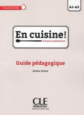 Okładka książki En cuisine! Niveaux A1/A2 Guide pédagogique