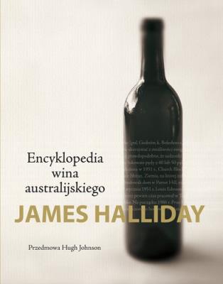 ENCYKLOPEDIA WINA AUSTRALIJSKIEGO. Autor: James Halliday. SmakLiter.pl Okładka książki ENCYKLOPEDIA WINA AUSTRALIJSKIEGO