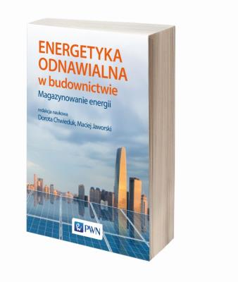 Energetyka odnawialna w budownictwie. Magazynowanie energii. Autor: Opracowanie zbiorowe. SmakLiter.pl Okładka książki Energetyka odnawialna w budownictwie. Magazynowanie energii