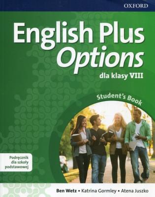 English Plus Options 8 Podręcznik z płytą CD. Autor: Wetz Ben, Gormley Katrina, Juszko Atena. SmakLiter.pl Okładka książki English Plus Options 8 Podręcznik z płytą CD