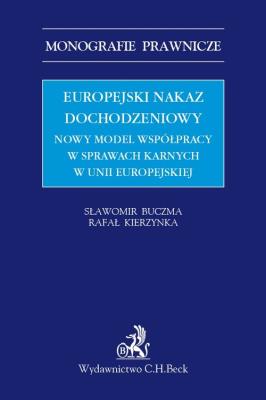 Okładka książki Europejski nakaz dochodzeniowy. Nowy model współpracy w sprawach karnych w Unii Europejskiej