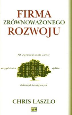 FIRMA ZRÓWNOWAŻONEGO ROZWOJU. Autor: CHRIS LASZLO. SmakLiter.pl Okładka książki FIRMA ZRÓWNOWAŻONEGO ROZWOJU