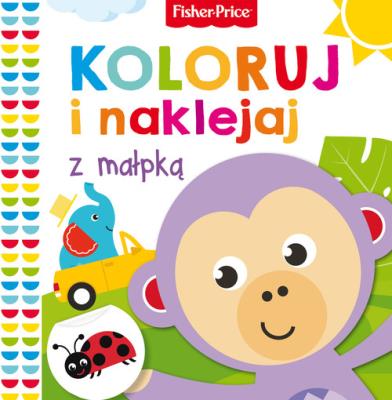 Okładka książki Fisher Price. Koloruj i naklejaj z małpką