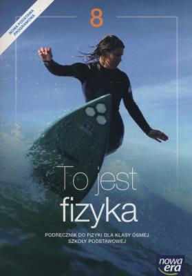 Fizyka SP 8 To jest fizyka Podr. NE. Autor: Braun Marcin, Śliwa Weronika. SmakLiter.pl Okładka książki Fizyka SP 8 To jest fizyka Podr. NE