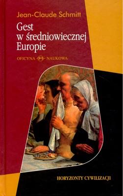 GEST W ŚREDNIOWIECZNEJ EUROPIE. Autor: JEAN-CLAUDE SCHMITT. SmakLiter.pl Okładka książki GEST W ŚREDNIOWIECZNEJ EUROPIE