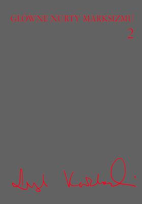 Okładka książki GŁÓWNE NURTY MARKSIZMU TOM 2