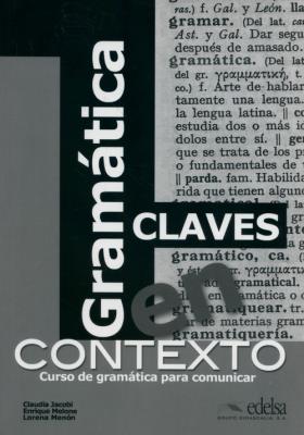 Gramatica en contexto Claves. Autor: Jacobi Claudia, Melone Enrique, Menon Lorena. SmakLiter.pl Okładka książki Gramatica en contexto Claves