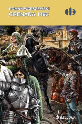 Grenada 1492. Autor: Roman Warszewski. SmakLiter.pl Okładka książki Grenada 1492