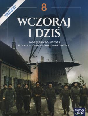 Historia SP 8 Wczoraj i dziś Podr. NE. Autor: Śniegocki Robert, Zielińska-Nowicka Agnieszka. SmakLiter.pl Okładka książki Historia SP 8 Wczoraj i dziś Podr. NE