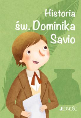 Historia św. Dominika Savioseria: Wielcy przyjaciele Jezusa. Autor: Fabris Francesca. SmakLiter.pl Okładka książki Historia św. Dominika Savioseria: Wielcy przyjaciele Jezusa