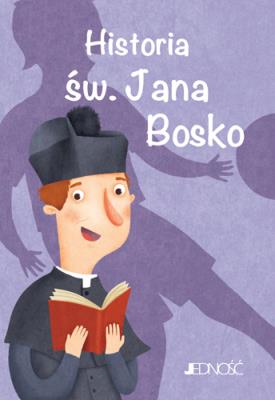 Historia św. Jana Bosko seria: Wielcy przyjaciele Jezusa. Autor: Fabris Francesca. SmakLiter.pl Okładka książki Historia św. Jana Bosko seria: Wielcy przyjaciele Jezusa