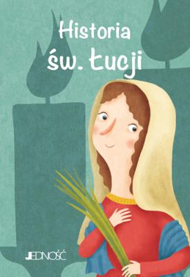 Historia św. Łucji Wielcy przyjaciele Jezusa. Autor: Fabris Francesca. SmakLiter.pl Okładka książki Historia św. Łucji Wielcy przyjaciele Jezusa