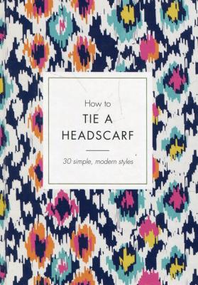 How to Tie a Headscarf. Autor: Tate Alice. SmakLiter.pl Okładka książki How to Tie a Headscarf