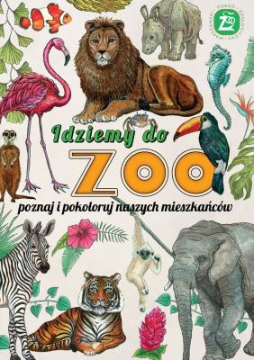 Okładka książki Idziemy do Zoo Poznaj i pokoloruj naszych miesz