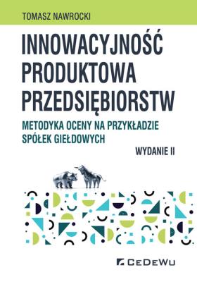Okładka książki Innowacyjność produktowa przedsiębiorstw. Metodyka oceny na przykładzie spółek giełdowych (wyd. II)