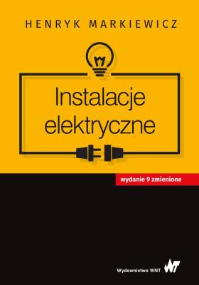 Instalacje elektryczne. Autor: Markiewicz Henryk. SmakLiter.pl Okładka książki Instalacje elektryczne