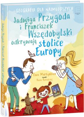 Jadwiga Przygoda i Franciszek Wszędobylski odkrywają stolice Europy. Autor: Martynkien Ewa. SmakLiter.pl Okładka książki Jadwiga Przygoda i Franciszek Wszędobylski odkrywają stolice Europy