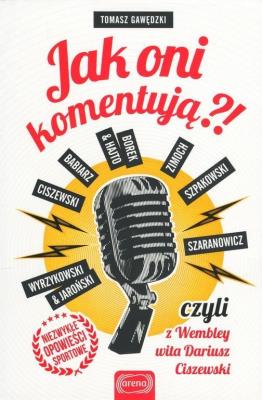 Jak oni komentują?!. Autor: Tomasz Gawędzki. SmakLiter.pl Okładka książki Jak oni komentują?!