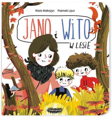 Jano i Wito W lesie. Autor: Wiola Wołoszyn. SmakLiter.pl Okładka książki Jano i Wito W lesie